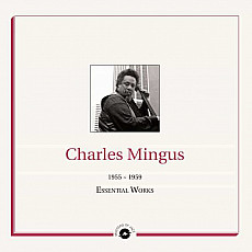 CHARLES MINGUS | Essential Works 1955-1959