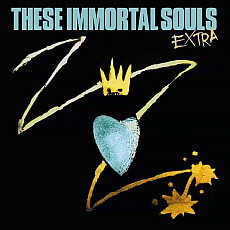 THESE IMMORTAL SOULS | Extra